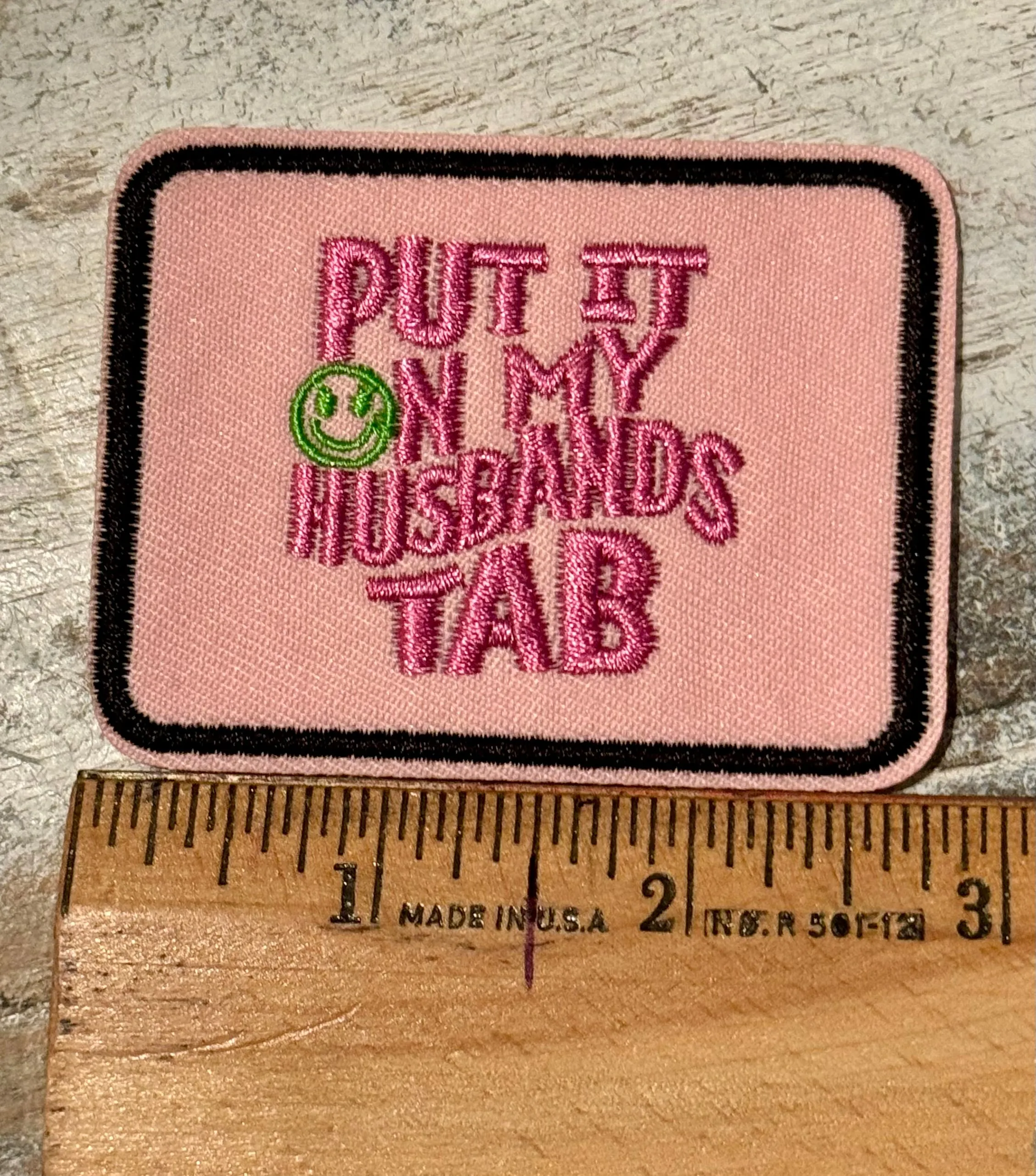 Put It On My Husband’s Tab Iron On Patch