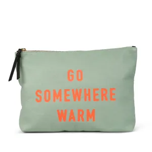 "Go Somewhere Warm" Medium Pouch