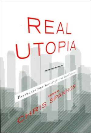 Real Utopia: Participatory Society for the 21st Century